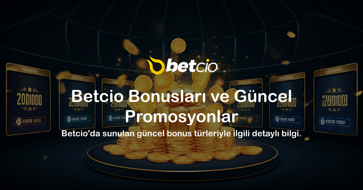Betcio Bonusları ve Güncel Promosyonlar