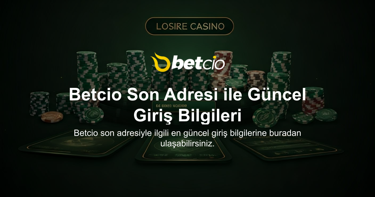 Betcio Son Adresi ile Güncel Giriş Bilgileri