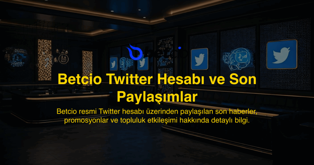 Betcio Twitter Hesabı ve Son Paylaşımlar