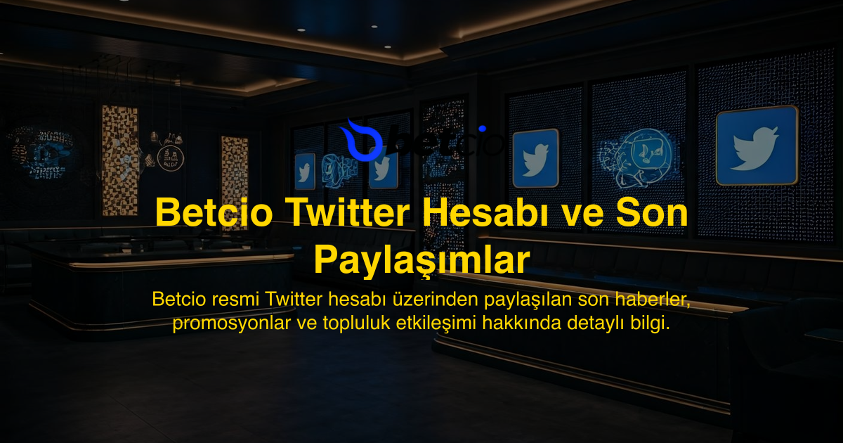 Betcio Twitter Hesabı ve Son Paylaşımlar
