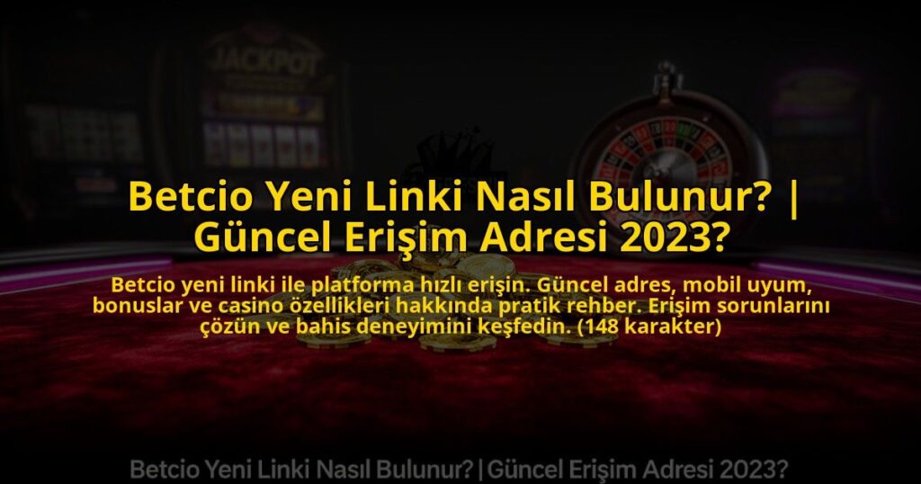 Betcio-Yeni-Linki-Nasil-Bulunur-Guncel-Erisim-Adresi-2023-overlay-1772813727.jpg
